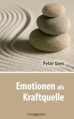 Emotionen als Kraftquelle - Goes, Peter