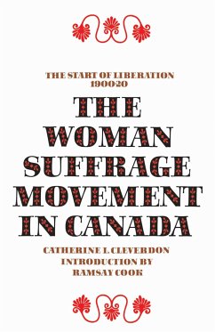 The Woman Suffrage Movement in Canada - Cleverdon, Catherine L.