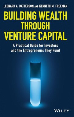 Building Wealth Through Venture Capital - Batterson, Leonard A.;Freeman, Kenneth M.