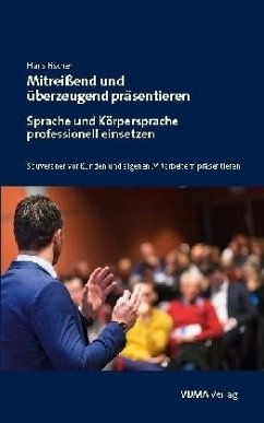 Mitreißend und überzeugend präsentieren - Fischer, Hans