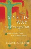 The Mystic Way of Evangelism - A Contemplative Vision for Christian Outreach