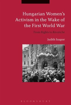 Hungarian Women's Activism in the Wake of the First World War - Szapor, Judith