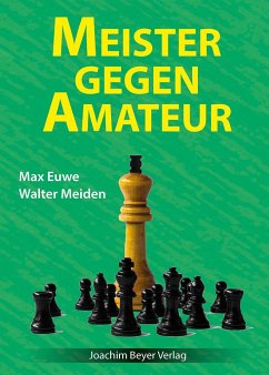 Meister gegen Amateur - Euwe, Max