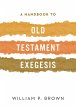 A Handbook to Old Testament Exegesis - Bild 1