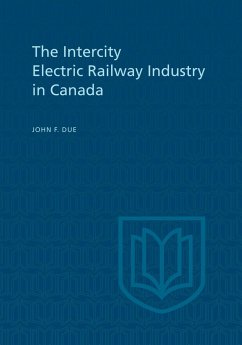 The Intercity Electric Railway Industry in Canada - Due, John