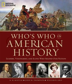 Who's Who in American History: Leaders, Visionaries, and Icons Who Shaped Our Nation - Thompson, John M.