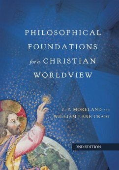 Philosophical Foundations for a Christian Worldview - Moreland, J. P.; Craig, William Lane