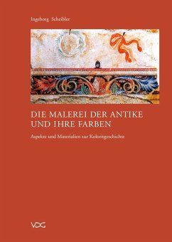 Die Malerei der Antike und ihre Farben - Scheibler, Ingeborg