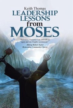 Leadership Lessons from Moses - Thomas, Keith