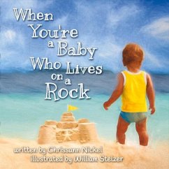 When You're a Baby Who Lives on a Rock - Nickel, Chrissann