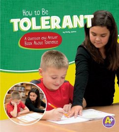 How to Be Tolerant: A Question and Answer Book about Tolerance - James, Emily