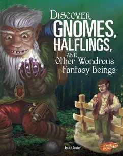 Discover Gnomes, Halflings, and Other Wondrous Fantasy Beings - Sautter, A. J.