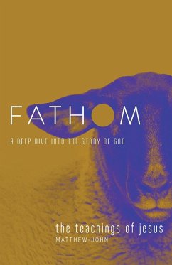 Fathom Bible Studies: The Teachings of Jesus Student Journal (the Gospels, Matthew-John) - Heierman, Katie