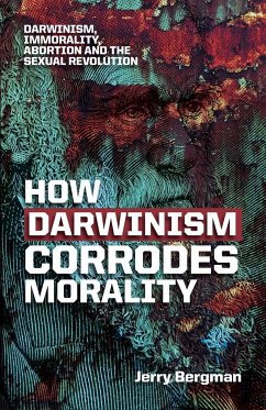 How Darwinism corrodes morality - Bergman, Jerry