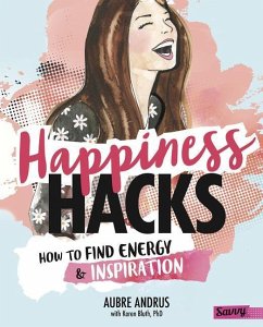 Happiness Hacks: How to Find Energy and Inspiration - Andrus, Aubre; Bluth, Karen