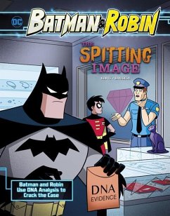 The Spitting Image: Batman & Robin Use DNA Analysis to Crack the Case - Korté, Steve