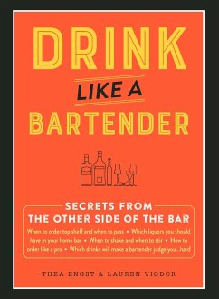 Drink Like a Bartender - Engst, Thea; Vigdor, Lauren