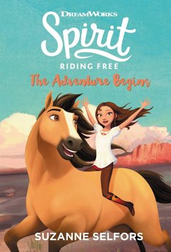 Spirit Riding Free: The Adventure Begins - Selfors, Suzanne