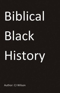 Biblical Black History: Volume 1 - Wilson, Cj