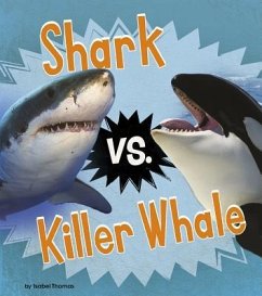 Shark vs. Killer Whale - Thomas, Isabel