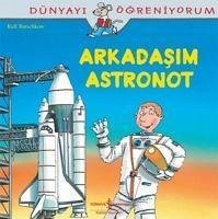 Cover Dünyayi Ögreniyorum - Arkadasim Astronot