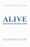 Alive: Hijacked by the Holy Spirit