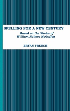 Spelling for a New Century - French, Bryan