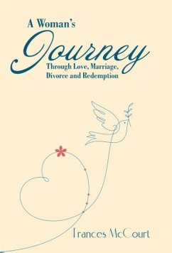 A Woman's Journey Through Love, Marriage, Divorce and Redemption