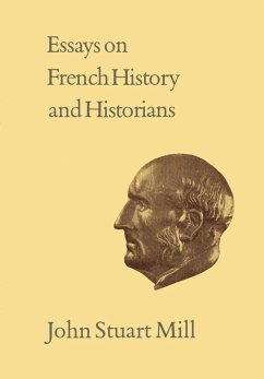 Essays on French History and Historians - Mill, John Stuart