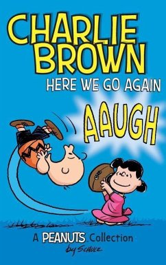 Charlie Brown: Here We Go Again: A PEANUTS Collection - Schulz, Charles M.