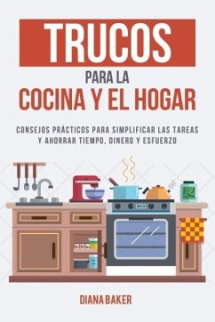 Trucos para la Cocina y el Hogar - Baker, Diana