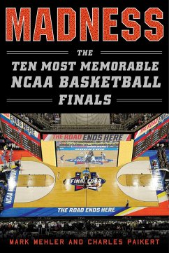 Madness: The Ten Most Memorable NCAA Basketball Finals - Mehler, Mark; Paikert, Charles