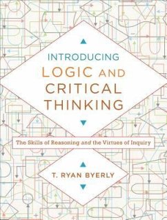 Introducing Logic and Critical Thinking - Byerly, T. Ryan