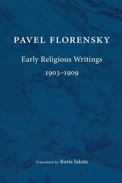 Early Religious Writings, 1903-1909 - Florensky, Pavel