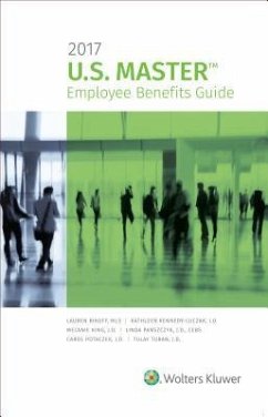 U.S. Master Employee Benefits Guide: 2017 Edition - Kluwer, Wolters