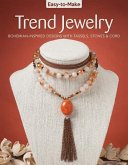 Easy-To-Make Trend Jewelry: Bohemian-Inspired Designs with Tassels, Stones & Cord