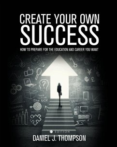 Create Your Own Success - Thompson, Daniel J.