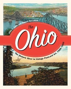 The Ohio: The Historic River in Vintage Postcard Art, 1900-1960 - Jakle, John; McCollum, Dannell