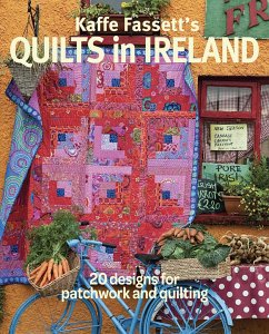 Kaffe Fassett's Quilts in Ireland - Fassett, Kaffe