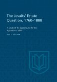 The Jesuits' Estate Question, 1760-1888