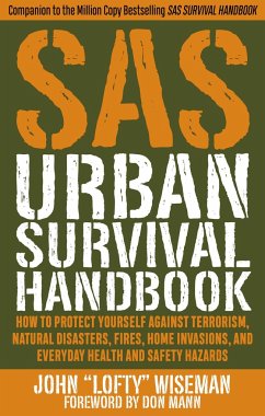 SAS Urban Survival Handbook: How to Protect Yourself Against Terrorism, Natural Disasters, Fires, Home Invasions, and Everyday Health and Safety Ha - Wiseman, John Lofty