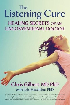 The Listening Cure: Healing Secrets of an Unconventional Doctor - Gilbert, Chris