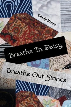 Breathe In Daisy, Breathe Out Stones - Rinne, Cindy