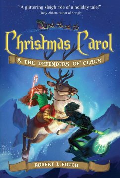 Christmas Carol & the Defenders of Claus - Fouch, Robert L