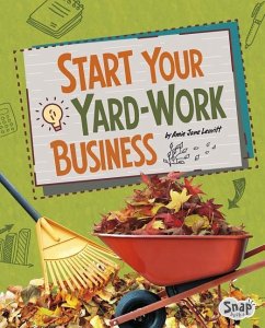 Start Your Yard-Work Business - Leavitt, Amie Jane