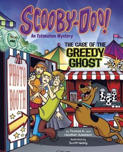 Scooby-Doo! an Estimation Mystery: The Case of the Greedy Ghost - Adamson, Heather; Adamson, Thomas K.