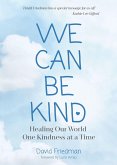 We Can Be Kind We Can Be Kind