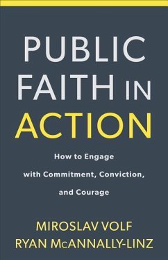 Public Faith in Action - Volf, Miroslav; McAnnally-Linz, Ryan