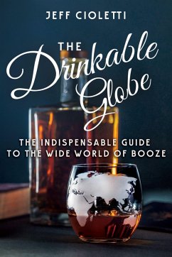 The Drinkable Globe - Cioletti, Jeff