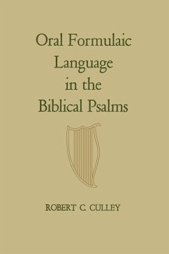 Oral Formulaic Language in the Biblical Psalms - Culley, Robert